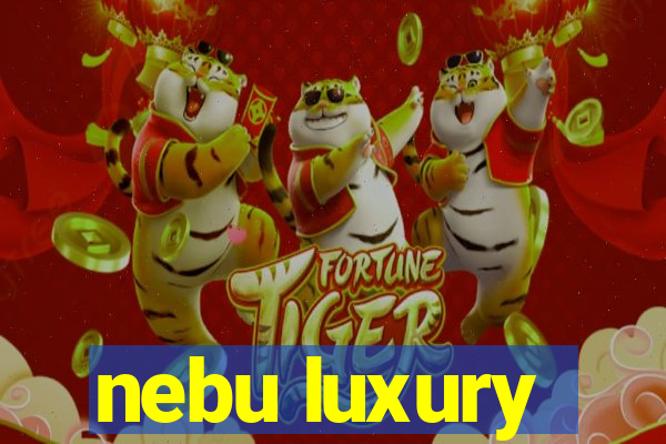 nebu luxury